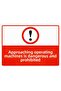 Approaching Operating Machinerydangerous and Prohibited Isg Warning Sign Pvc A3 30X42 cm