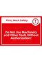 First of All Occupational Safety Without Authority of the Machine and Other Tools Isg Warning Sign Pvc A3 30X42 cm