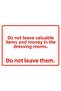 Do Not Leave Your Valuables and Money in the Locker Rooms Isg Warning Sign Pvc A5 15X21 cm