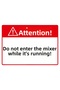 Attention! Don'T Enter the Mixer While It's Running! Isg Warning Sign Pvc A5 15X21 cm