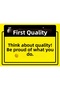 Quality First. Think about the Quality! Proud of Your Job Isg Warning Sign Pvc A3 30X42 cm