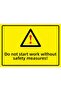 Starting Work Without Taking Safety Measures! Isg Warning Sign Pvc A5 15X21 cm