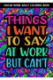 MULTI THINGS JWANT TO SAY AT WORK BUT CAN'T Coloring Book Adult Relieve Stress Bold-easy DIY Art Se - 2