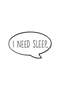 Brooch: I need sleep