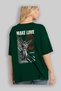 Make Love Back Printed Green Oversize T-Shirt Men Women Cotton Crew Neck T-Shirt - 4