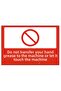 Don'T Get Your Hands on the Machine's Grease or Let It Get on Your Hands – 3 mm Forex Warning Sign 25 cm × 35cm