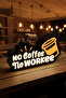 No Coffee No Workee / No Coffee, No Work Designed Decorative Lighting (24X13Cm) - 2