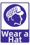 Wear a Hat High Quality Dekota Print – 3 mm Forex Warning Sign 25 cm × 35cm