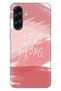 Galaxy A57 (Sm-A576B) Compatible Case Decorative Silicone Printed Cover You Are Strong