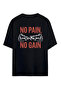 No Pain No Gain Printed Unisex 100% Cotton Oversize T-Shirt