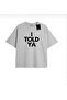 I Told Ya T-Shirt Oversized Printed Tee T-Shirt