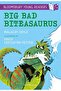 Big Bad Biteasaurus: A Young Reader