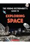 Young Astronauts Guide To The Universe- Exploring Space