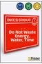 First of All, Safety at Work: Energy, Water, Time Wasted Warning Sign Dekota 25X35 cm