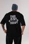 This Is My Therapy Oversize Back Printed Black T-Shirt 100% Cotton Streetwear Premium Comfortable Fit - 2