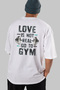 Go to Gym Oversize Back Printed White T-Shirt 100% Cotton Streetwear Premium Comfortable Fit - 6