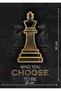 Alayra Who You Choose To Be Chess KIng Life Changing Printed Quotes wall Posters for Home Decoration - 2