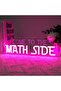 لافتة نيون LED بعبارة 'Come to the Math Side' مقاس 20×40 سم، وردية اللون، مع قاعدة أكريليك 6 مم