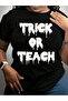 تي شيرت برسومات سوداء مضحكة للهالوين من Trick Or Teach Teacher - 2