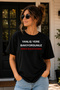 Casual Funny Message Printed T-Shirt, 100% Cotton Unisex Oversized Cotton T-Shirt, Crew Neck T-Shirt - 2