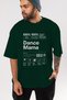 Dance Mama Oversize Front Printed Green T-Shirt 100% Cotton Streetwear Premium Comfortable Fit - 6