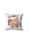 I'M Okey Written Pillow, Funny Gift