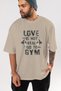 Go to Gym Oversize Front Printed Beige T-Shirt 100% Cotton Streetwear Premium Comfortable Fit - 6