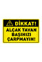 Caution Low Ceiling Warning Sign Dekota Pvc 25X35 cm Occupational Safety Sign Door Wall - 2
