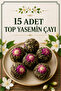 Top Jasmine Tea 15 Pieces – Tea Ball with Blooming Jasmine