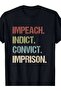 تي شيرت بطبعة "Indict Convict Imprison Anti Impeach"