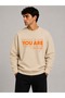 You Are Print Detailed Crew Neck 2 Thread Sweatshirt with Embroidery