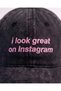 I Look Great on Instagram Embroidered Printed Hat / "I Look Great on Instagram" Embroidered Washable Hat Cap - 3