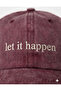 ''Let It Happen'' Embroidered Washable Cap /''Let It Happen'' Embroidered Washed Baseball Cap - 3