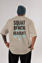 Squat Bench Deadlift 3 Oversize Back Printed Beige T-Shirt 100% Cotton Streetwear Premium Comfortable Fit - 2