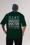 Emergency Doctor Oversize Back Printed Green T-Shirt 100% Cotton Streetwear Premium Comfortable Fit - 2