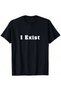 تي شيرت I Exist-Shirt بتصميم عبارة فلسوفية تحفيزية - 2