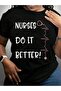 تي شيرت Do It Better Nurses Week Nursing School Future Nurse باللون الأسود برسومات جرافيكية - 2