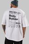 Body Builder Oversize Back Printed White T-Shirt 100% Cotton Streetwear Premium Comfortable Fit - 5