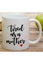 Funny Mug - Tired as a Mother Love 11 Oz Ceramic Coffee Mugs - Funny, Sarcasm, Sarcastic, Motivational, Inspirational birthday gifts for mom, mum, mama, mother, mother's day gift - 3