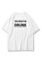 Unisex you might be drunk t-shirt white