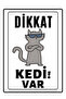 Caution Cat Is Present Artist Pvc Warning Sign 25X35 cm Uv Printing Easy Mounting Warning Sign - 2