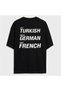 Eat Turkish Drive German Kiss French Unisex Oversize 100% Cotton T-Shirt
