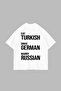 Eat Turkish Drive German Marry Russian White Oversize Unisex T-Shirt - 4
