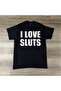 I Love Sluts Printed Unisex Oversize T-Shirt