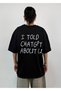 I Told Chatgpt about U Oversize T-Shirt - 4