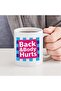 Coffee Mug 11oz – White Ceramic Mug with Printed Quote “Back & Body Hurts” - 3