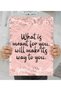 Alayra What is meant for you, will make its way to you Life Changing Printed Quotes wall Posters
