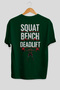 Squat Bench Deadlift 3 Oversized Back Printed Green T-Shirt 100% Cotton Streetwear Premium Comfortable Fit