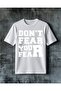 Don'T Be Afraid, You Are Motivation. Printed Oversize T-Shirt.
