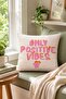 Only Positive Vibes Text Printed Decorative Throw Pillow Cover Modern Living Room Decor 43X43 cm - 3